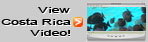 View our Costa Rica Video!